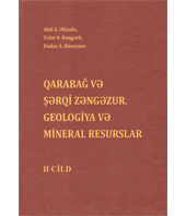 Qarabağ və Şərqi Zəngəzur. Geologiya və mineral resurslar. II cild.